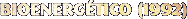 Bioenergtico, 1992